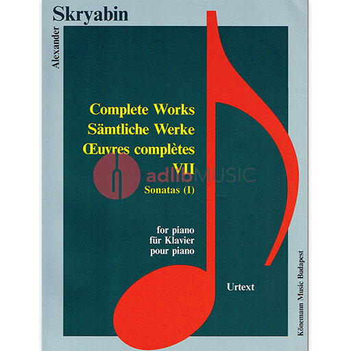 Scriabin - Complete Works Volume 7 (Sonatas I) - Piano Solo Konemann K263