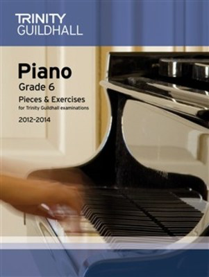 Piano Pieces & Exercises Gr 6 2012-2014 -