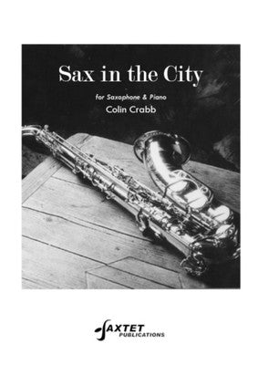Sax in the City - for Saxophone & Piano - Colin Crabb - Saxtet Publications