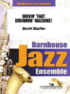Drivin' That Drummin' Machine! - David Shaffer - C.L. Barnhouse Company Score/Parts