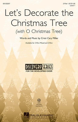 Let's Decorate the Christmas Tree - (with O Christmas Tree) Discovery Level 1 - Cristi Cary Miller - 2-Part Cristi Cary Miller Hal Leonard Octavo