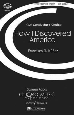 How I Discovered America - CME Conductor's Choice - Francisco J. Ní_í±ez - SATB Boosey & Hawkes Octavo