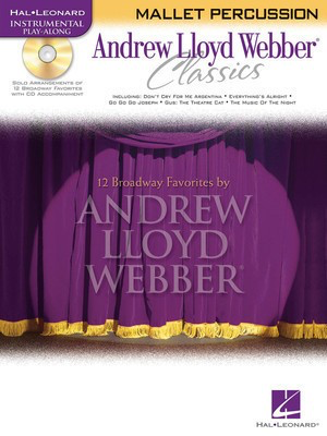 Andrew Lloyd Webber Classics - Mallet Percussion - Mallet Percussion Play-Along Book/CD Pack - Andrew Lloyd Webber - Tuned Percussion Hal Leonard /CD