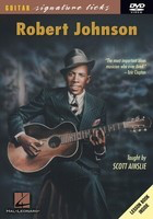 Robert Johnson - Guitar Signature Licks Series - Guitar Scott Ainslie Hal Leonard DVD
