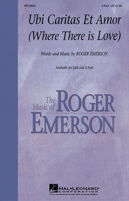 Ubi Caritas Et Amor (Where There Is Love) - Roger Emerson - SAB Hal Leonard Choral Score Octavo