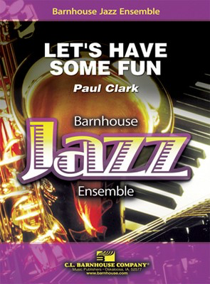 Let's Have Some Fun - Paul Clark - C.L. Barnhouse Company Score/Parts