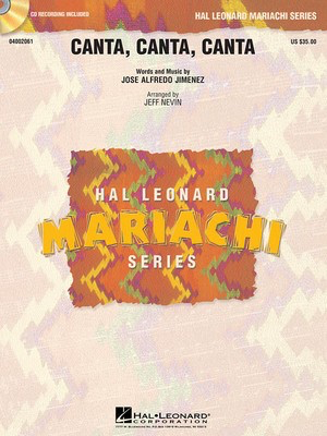 Canta, Canta, Canta - Josí© Alfredo Jimí©nez - Jeff Nevin Hal Leonard Score/Parts/CD