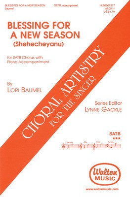 Blessing for a New Season (Shehecheyanu) - Choral Artistry for the Singer - Lori Hope Baumel - SATB divisi Walton Music Choral Score Octavo