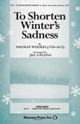To Shorten Winter's Sadness (3-part mixed, unaccomp.) - 3-Part Mixed Hal Leonard Choral Score Octavo