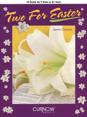 Two for Easter - 16 Duets for F Horn or Eb Horn - French Horn Sheet Music|Eb Tenor Horn James Curnow Curnow Music Duo