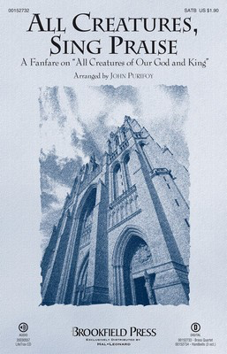 All Creatures, Sing Praise - A Fanfare on All Creatures of Our God and King - SATB John Purifoy Brookfield Press Octavo