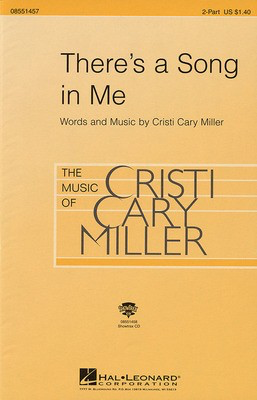 There's a Song in Me - Cristi Cary Miller - 2-Part Hal Leonard Choral Score Octavo