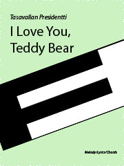 I Love You Teddy Bear - Melody/Lyrics/Chords (Digital Download)