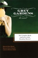 Grey Gardens - The Complete Book and Lyrics of the Broadway Musical - Michael Korie|Scott Frankel - Doug Wright Applause Books Libretto