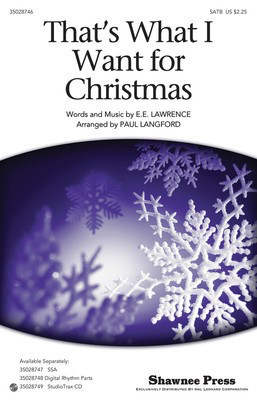 That's What I Want For Christmas - E.E. Lawrence - SATB Paul Langford Shawnee Press Choral Score Octavo