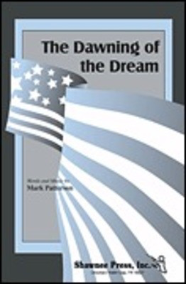 Dawning of the Dream - Mark Patterson - SATB Shawnee Press Choral Score Octavo