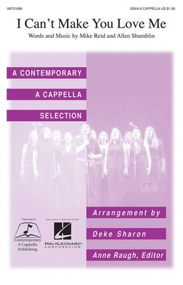 I Can't Make You Love Me - SSAA Deke Sharon Contemporary A Cappella Publishing Choral Score Octavo