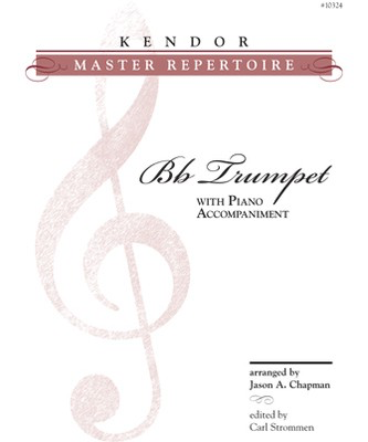 Kendor Master Repertoire - Bb Trumpet with Piano Accompaniment - Various - Trumpet Jason Chapman Kendor Music
