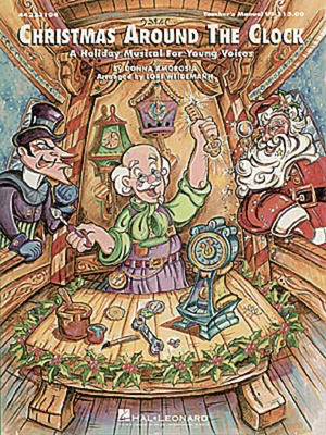 Christmas Around the Clock (Holiday Musical) - Donna Amorosia - Lori Weidemann Hal Leonard ShowTrax CD CD
