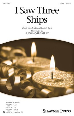 I Saw Three Ships - Ruth Morris Gray - 2-Part Shawnee Press Octavo