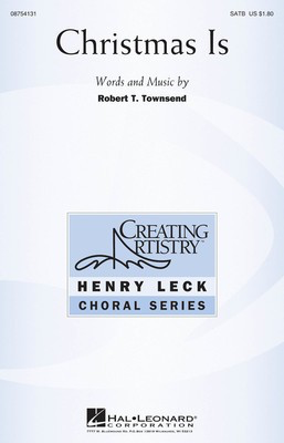Christmas Is - Robert T. Townsend - SATB Robert T. Townsend Hal Leonard Choral Score Octavo