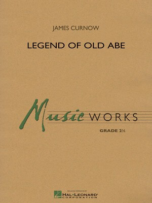 Legend of Old Abe - James Curnow - Hal Leonard Score/Parts