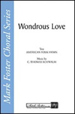 Wondrous Love - C. Thomas Schwalm - SAB Shawnee Press Choral Score Octavo
