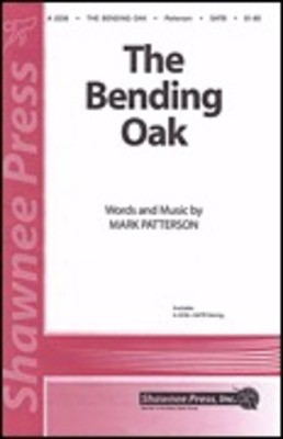 The Bending Oak - Mark Patterson - SATB Shawnee Press Choral Score Octavo