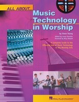 All About Music Technology in Worship - How to Set Up and Plan a Musical Performance - Steve Young Hal Leonard