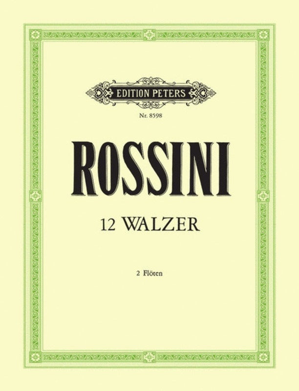 12 Waltzes - Flute Duet - Gioacchino Rossini - Peters EP8598