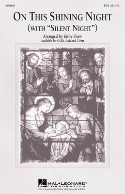 On This Shining Night - (with Silent Night) - Kirby Shaw - SAB Hal Leonard Choral Score Octavo