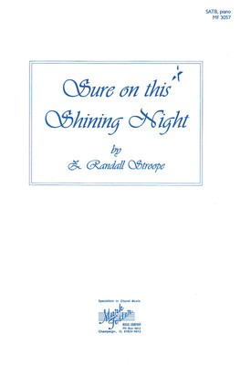 Sure on this Shining Night - Z. Randall Stroope - SATB Shawnee Press Choral Score Octavo