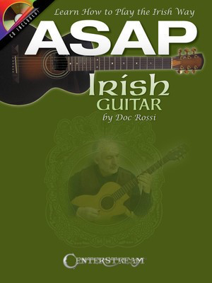 ASAP Irish Guitar - Learn How to Play the Irish Way - Guitar Doc Rossi Centerstream Publications Guitar TAB /CD