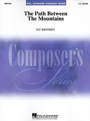 The Path Between the Mountains - Jay Kennedy - Hal Leonard Score/Parts