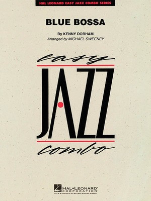 Blue Bossa - Kenny Dorham - Michael Sweeney Hal Leonard Score/Parts