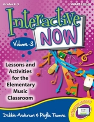 Interactive Now Vol 3 Smart Edition - Lessons and Activities for the Elementary Music Classroom - Debbie Anderson|Phyllis Thomas Heritage Music Press Interactive Whiteboard Lessons CD-ROM