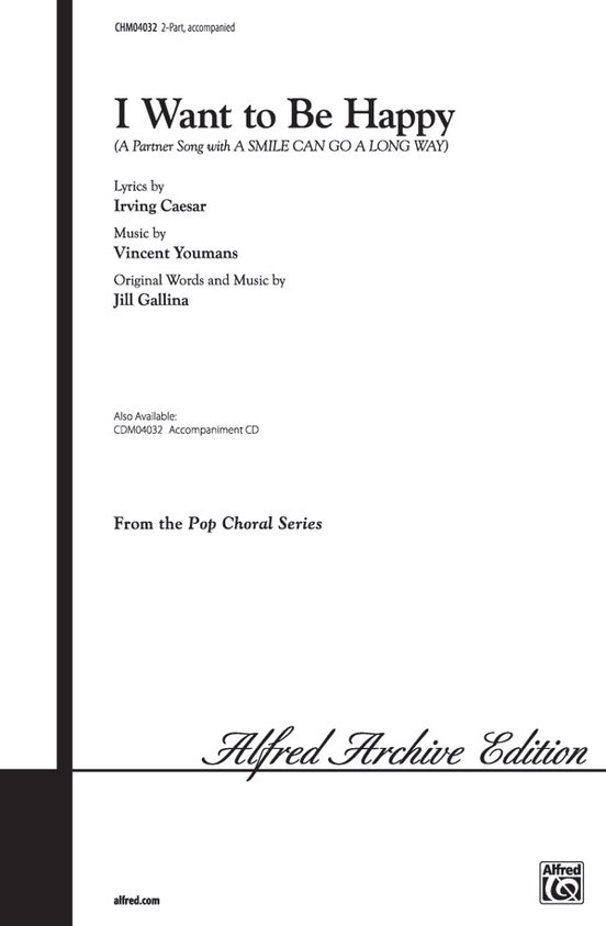 I Want to Be Happy - Arr. Jill Gallina – 2-Part Choral Octavo (Digital Download)