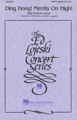 Ding Dong! Merrily on High - SATB Ed Lojeski Hal Leonard Choral Score Octavo