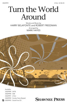 Turn the World Around - Harry Belafonte|Robert Freedman - 2-Part Mark Hayes Shawnee Press Octavo