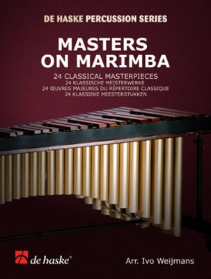 Masters on Marimba - 24 Classical Masterpieces - Marimba Ivo Weijmans De Haske Publications