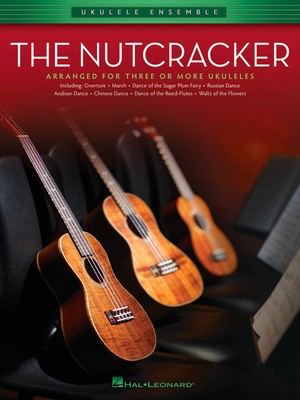 The Nutcracker - Various - Ukulele Hal Leonard