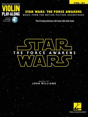 Star Wars: The Force Awakens - Violin Play-Along Volume 61 - John Williams - Violin Hal Leonard