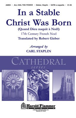 In a Stable Christ Was Born - Shawnee Press Cathedral Series - SATB Carl Staplin Shawnee Press Choral Score Octavo