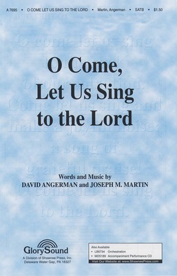 O Come Let Us Sing to the Lord - David Angerman|Joseph M. Martin - SATB Brant Adams Shawnee Press Choral Score Octavo