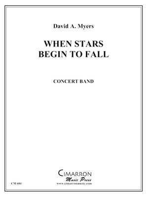 When the Stars Begin to Fall - Concert Band - David A. Myers - Cimarron Music Press Score/Parts
