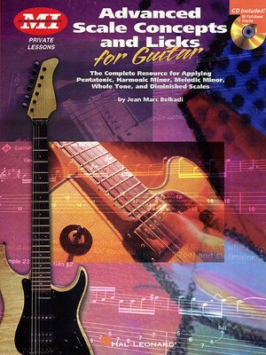 Advanced Scale Concepts and Licks for Guitar - Private Lessons - Jean Marc Belkadi - Guitar Musicians Institute Press Guitar TAB /CD