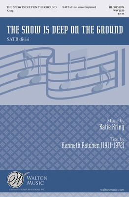 The Snow Is Deep on the Ground - Katie Kring - SATB divisi Walton Music Octavo