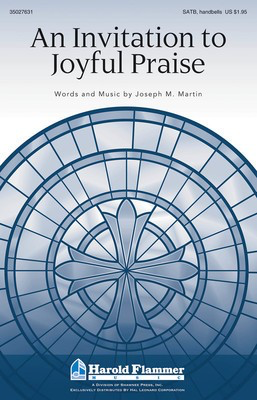 An Invitation to Joyful Praise - Joseph M. Martin - SATB Joseph M. Martin Shawnee Press Choral Score Octavo