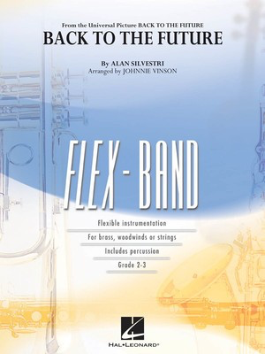 Back to the Future (Main Theme) - Grade 2-3 - Alan Silvestri/Johnnie Vinson - Hal Leonard Flex-Band