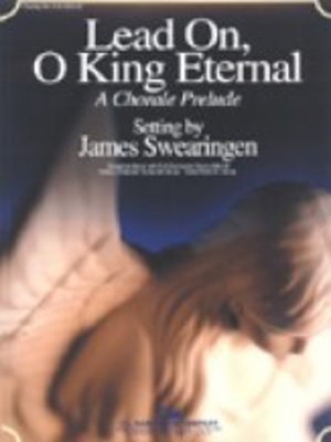 Lead On, O King Eternal - A Chorale Prelude - James Swearingen - C.L. Barnhouse Company Score/Parts